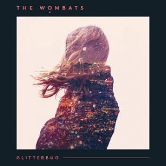 The Wombats - Glitterbug (2015)