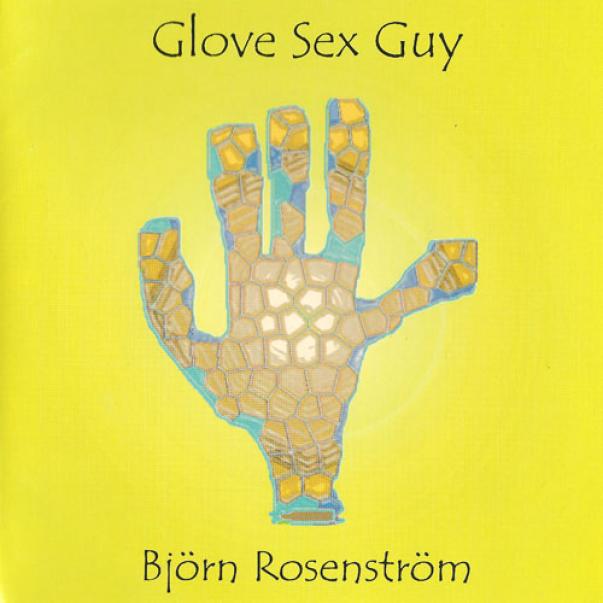 Björn Rosenström - Glove Sex Guy (2001)