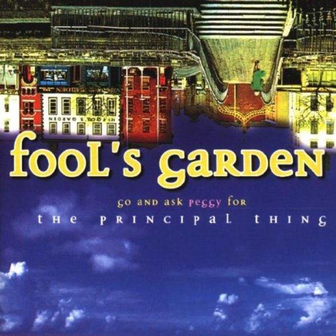 Fool's Garden - Go And Ask Peggy For The Principal Thing (1997)