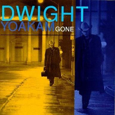 Dwight Yoakam - Gone (1995)