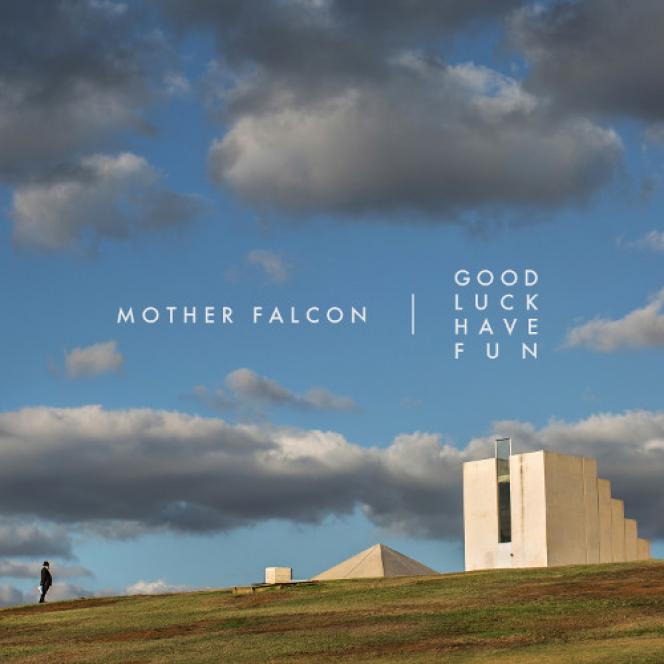 Mother Falcon - Good Luck Have Fun (2015)