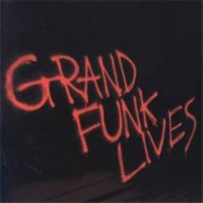 Grand Funk Railroad - Grand Funk Lives (1981)