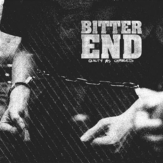 Bitter End - Guilty As Charged (2010)