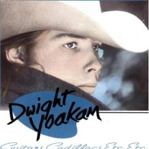 Dwight Yoakam - Guitars, Cadillacs, Etc., Etc. (1986)