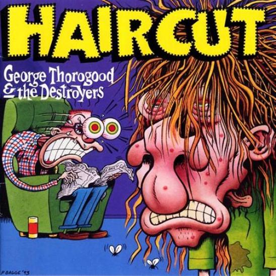 George Thorogood & The Destroyers - Haircut (1993)