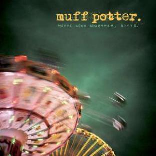 Muff Potter - Heute Wird Gewonnen, Bitte (2003)