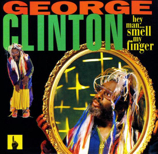 George Clinton - Hey Man... Smell My Finger (1993)
