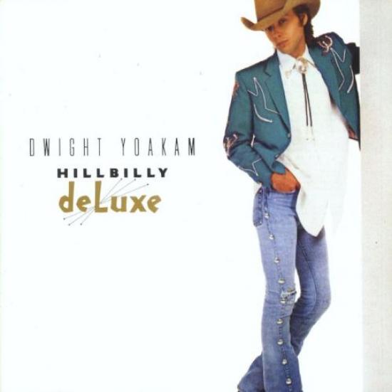Dwight Yoakam - Hillbilly Deluxe (1987)