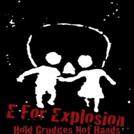 E For Explosion - Hold Grudges Not Hands (2010)