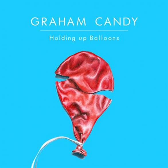 Graham Candy - Holding Up Balloons (2015)