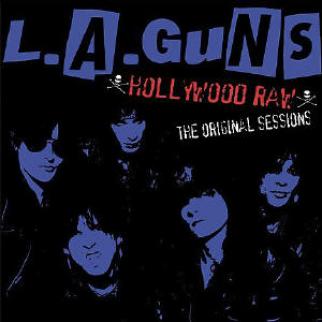 L.A. Guns - Hollywood Raw: The Original Sessions (2004)