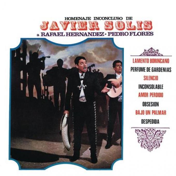 Javier Solís - Homenaje Inconcluso A Rafael Hernández Y Pedro Flores (1967)