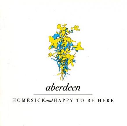 Aberdeen - Homesick And Happy To Be Here (2002)