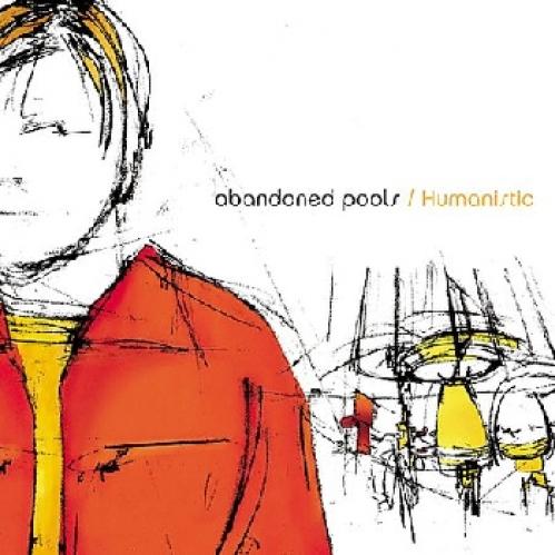 Abandoned Pools - Humanistic (2001)