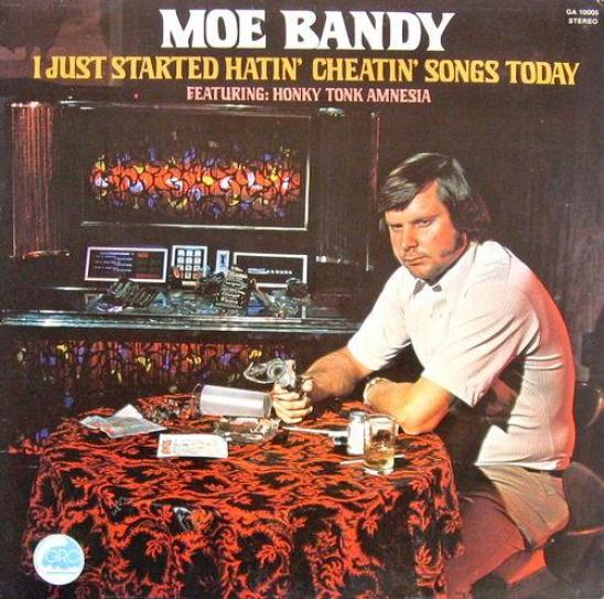 Moe Bandy - I Just Started Hatin' Cheatin' Songs Today (1974)