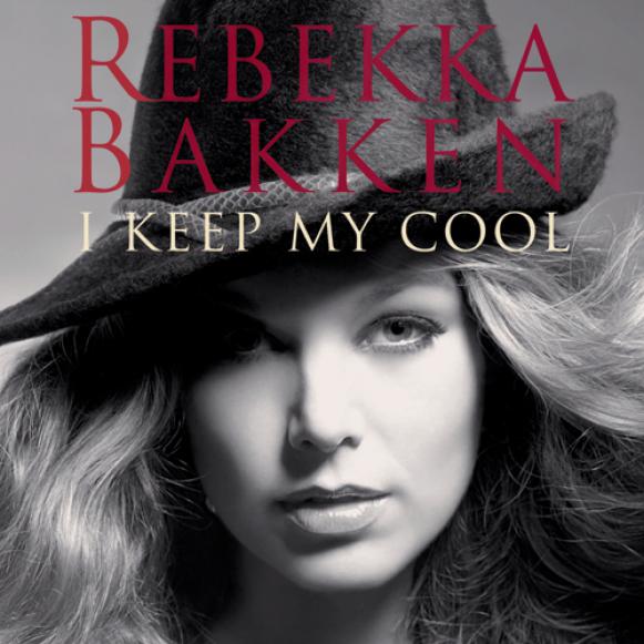 Rebekka Bakken - I Keep My Cool (2006)