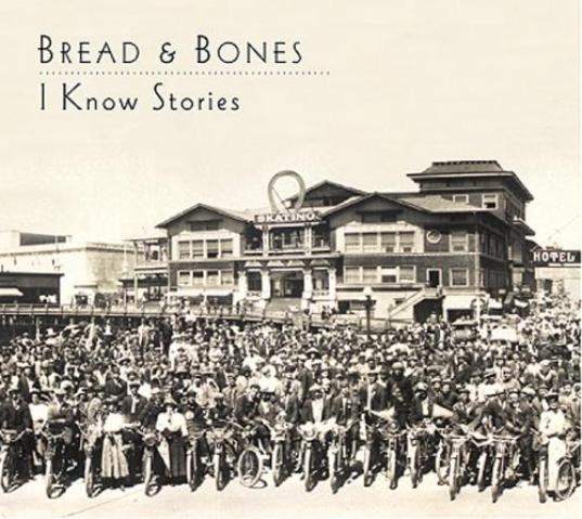 Bread And Bones - I Know Stories (2008)