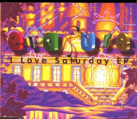 Erasure - I Love Saturday (1994)
