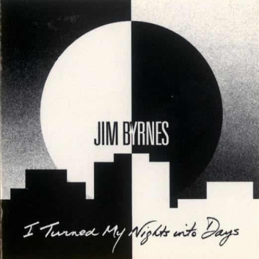 Jim Byrnes - I Turned My Nights Into Days (1987)