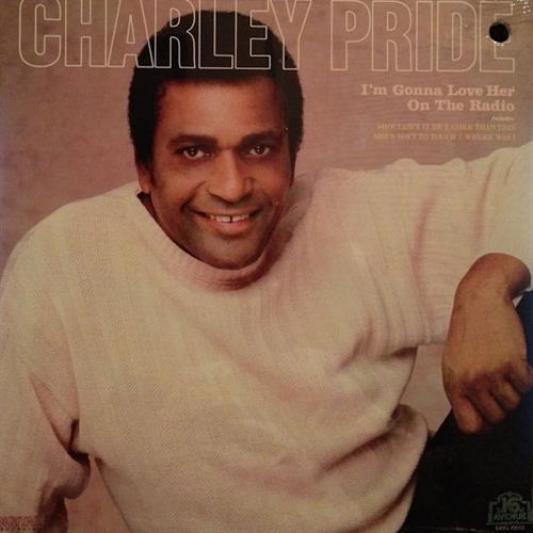 Charley Pride - I'm Gonna Love Her On The Radio (1988)