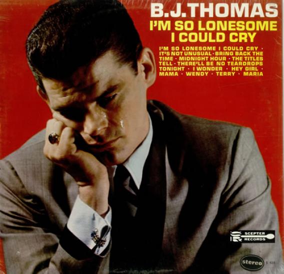 B.J. Thomas - I'm So Lonesome I Could Cry (1966)
