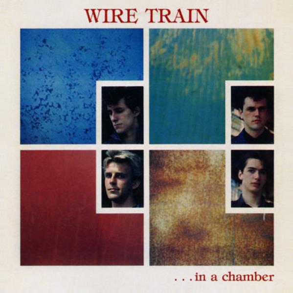 Wire Train - In A Chamber (1983)