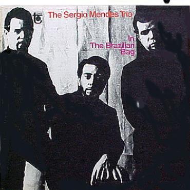Sérgio Mendes - In The Brazilian Bag! - The Sérgio Mendes Trio (1965)