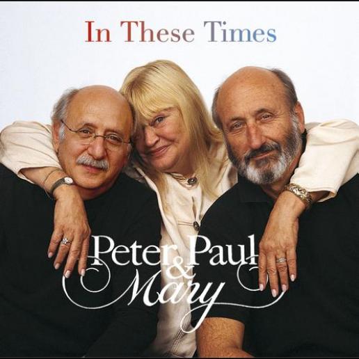 Peter, Paul & Mary - In These Times (2003)