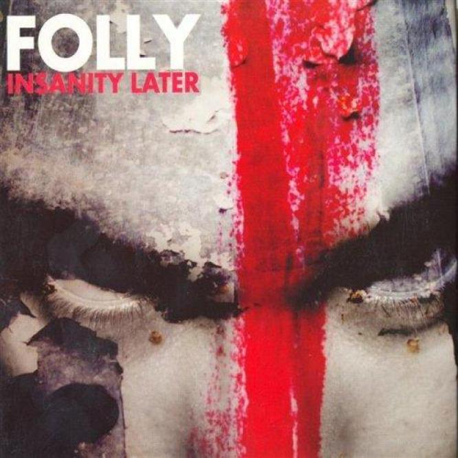 Folly - Insanity Later (2004)