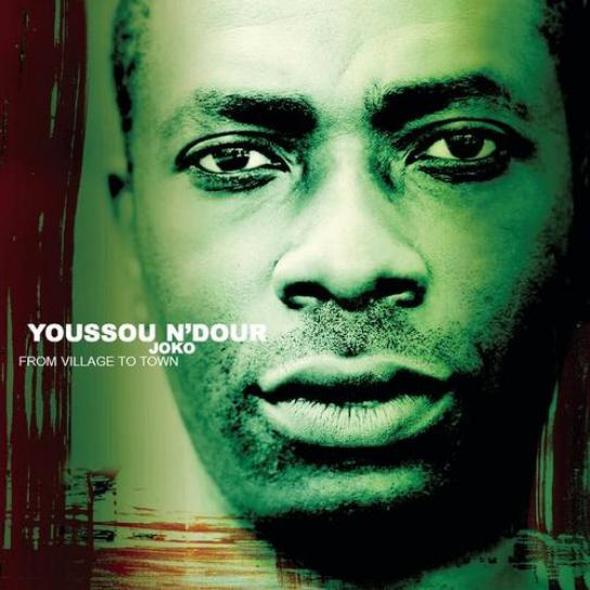 Youssou N'Dour - Joko: From Village To Town (2002)