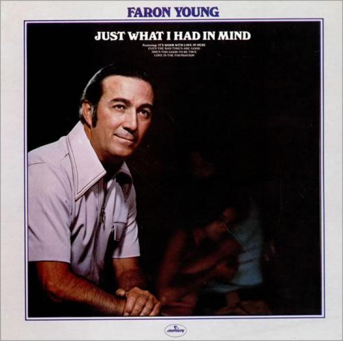 Faron Young - Just What I Had In Mind (1973)