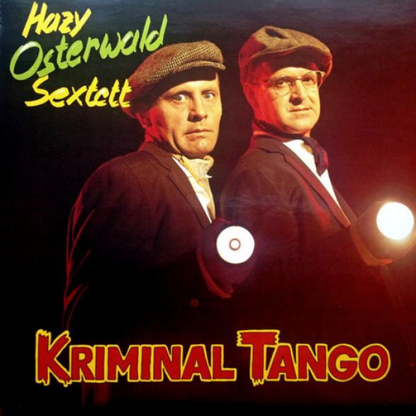Hazy Osterwald Sextett - Kriminal Tango (1988)