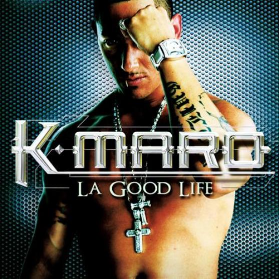 K-Maro - La Good Life (2004)