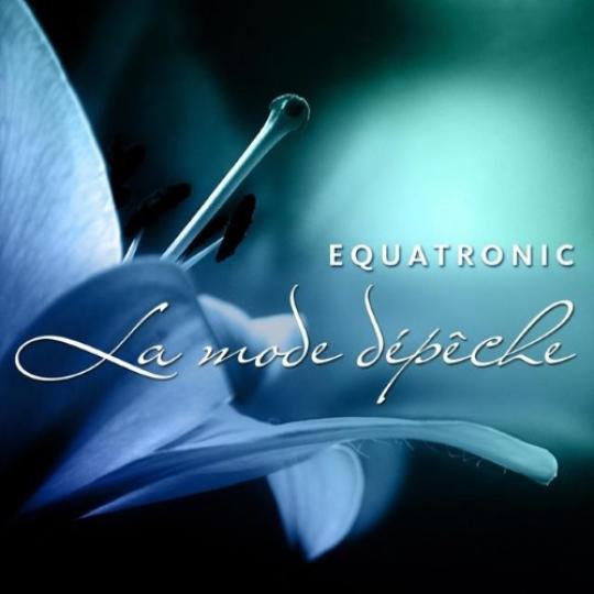 Equatronic - La Mode Dépêche (2008)