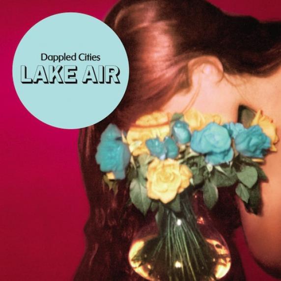 Dappled Cities - Lake Air (2012)
