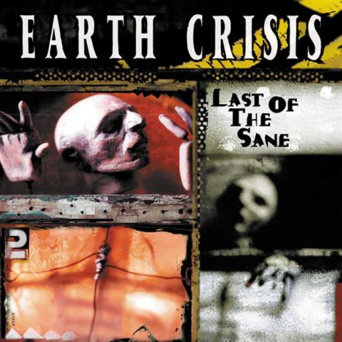 Earth Crisis - Last Of The Sane (2001)