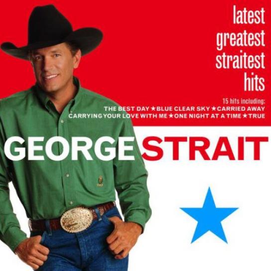 George Strait - Latest Greatest Straitest Hits (2000)
