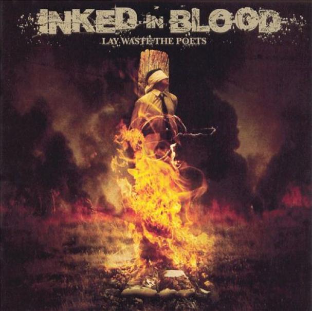 Inked In Blood - Lay Waste The Poets (2005)