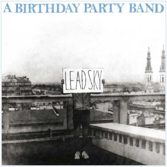 A Birthday Party Band - Lead Sky (2010)