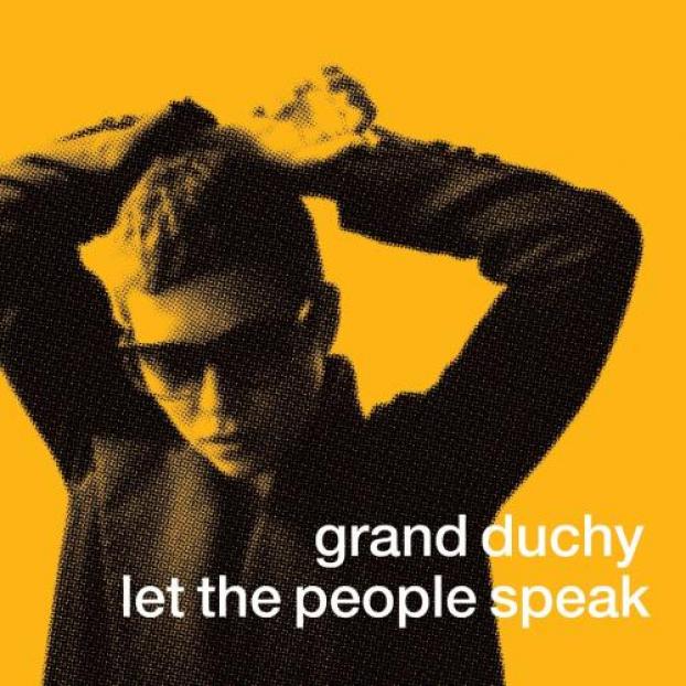 Grand Duchy - Let The People Speak (2012)