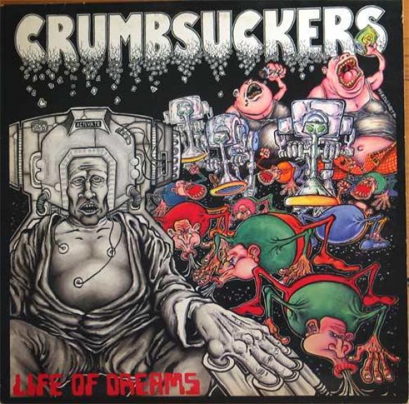 Crumbsuckers - Life Of Dreams (1986)
