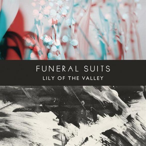Funeral Suits - Lily Of The Valley (2012)
