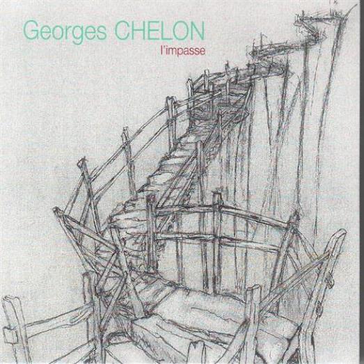Georges Chelon - L'Impasse (2006)