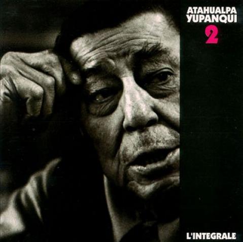 Atahualpa Yupanqui - L'Intégrale, Vol. 2 (1992)