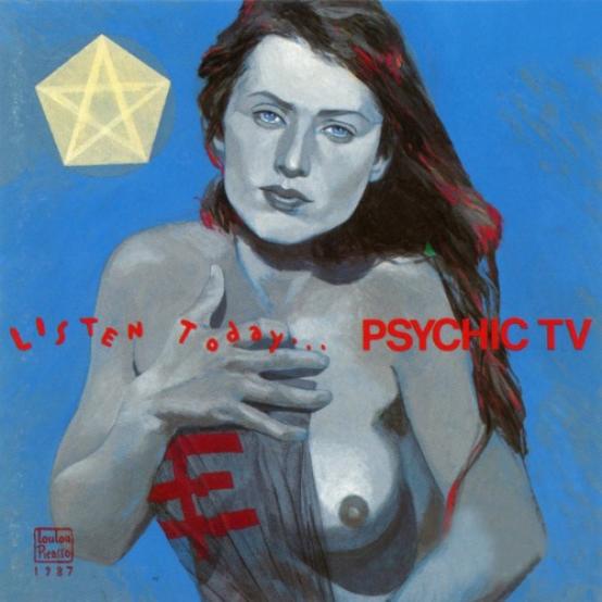 Psychic TV - Listen Today (1987)