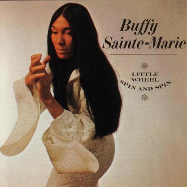 Buffy Sainte-Marie - Little Wheel Spin And Spin (1966)