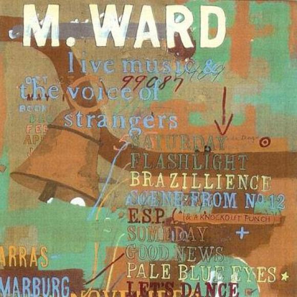 M. Ward - Live Music & The Voice Of Strangers (2001)