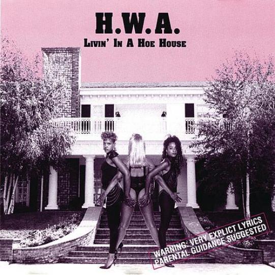 H.W.A. - Livin' In A Hoe House (1990)