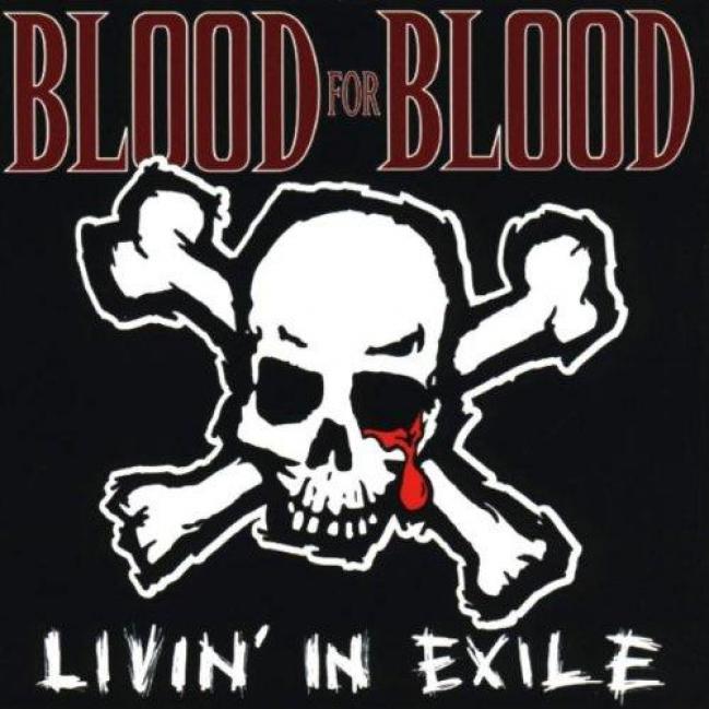 Blood For Blood - Livin' In Exile (1999)