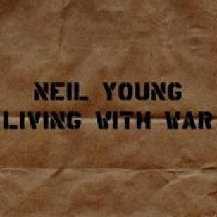 Neil Young - Living With War (2006)